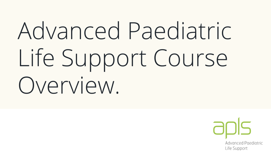 Advanced Paediatric Life Support Course Overview